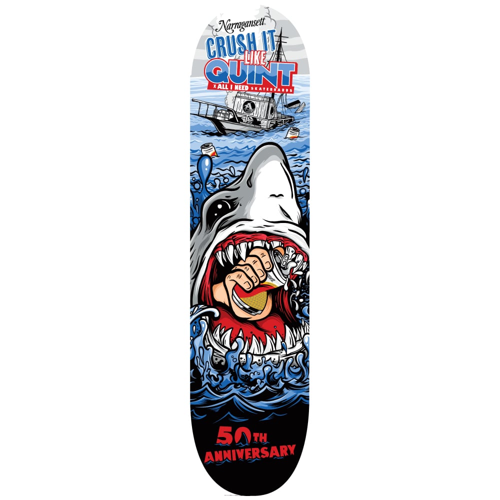 All I Need 50th anniversary Crush it like Quint Deck 8.25
